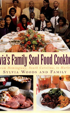 Sylvia's Family Soul Food Cookbook - From Hemingway, South Carolina, to Harlem -