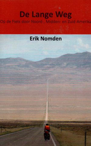 De Lange Weg - Op de Fiets door Noord-, Midden- en Zuid-Amerika