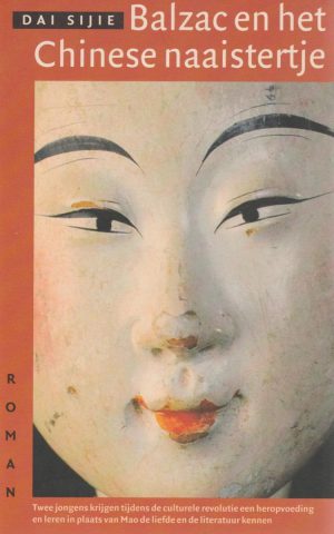 Balzac en het Chinese naaistertje - roman - Twee jongens krijgen tijdens de culturele revolutie een heropvoeding en leren in plaats van Mao de liefde en de literatuur kennen -
