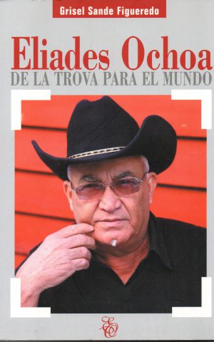 Eliades Ochoa - de la trova para el mundo -