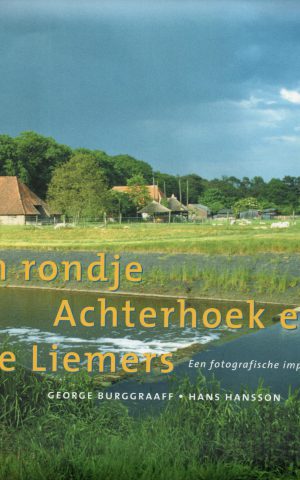 Een rondje Achterhoek en de Liemers - Een fotografische impressie -