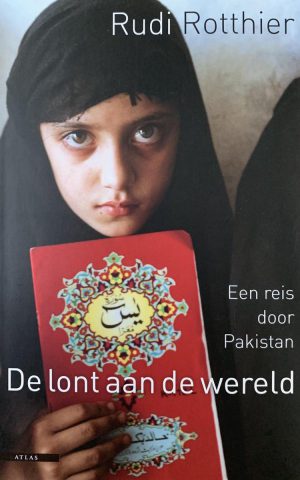 De lont aan de wereld - Een reis door Pakistan -