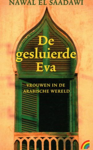 De gesluierde Eva - vrouwen in de Arabische wereld -