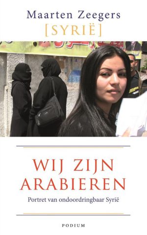 (Syrië) - Wij zijn Arabieren - Portret van ondoordringbaar Syrië -