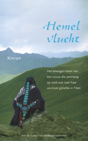 Hemelvlucht - Het bewogen leven van een vrouw die jarenlang op zoek was naar haar vermiste geliefde in Tibet -