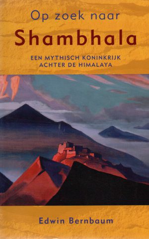 Op zoek naar Shambhala - Een mythisch koninkrijk achter de Himalaya -