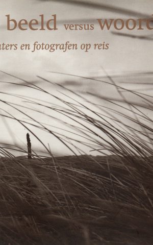 Beeld versus woord - dichters en fotografen op reis -