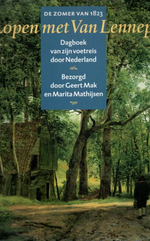 Lopen met Van Lennep - De zomer van 1823 - Dagboek van zijn voetreis door Nederland -