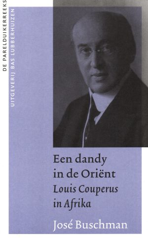 Een dandy in de Oriënt - Louis Couperus in Afrika -