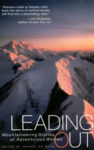 Leading Out - Mountaineering Stories of Adventurous Women -