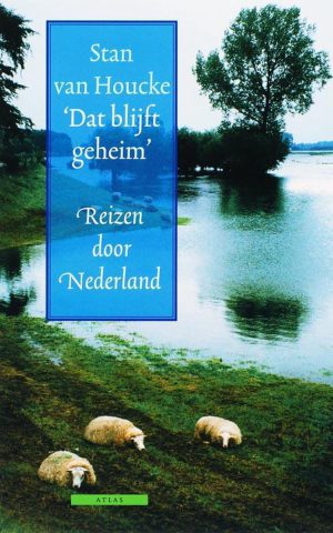 'Dat blijft geheim'- Reizen door Nederland -