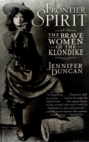 Frontier Spirit - The brave women of the Klondike -