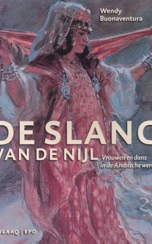 De slang van de Nijl - Vrouwen en dans in de Arabische wereld -