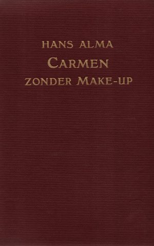 Carmen zonder make-up - vrijmoedig verhaal over een vreemde reis door het Spanje van heden -