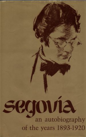 Segovía - an autobiography of the years 1893-1920 -