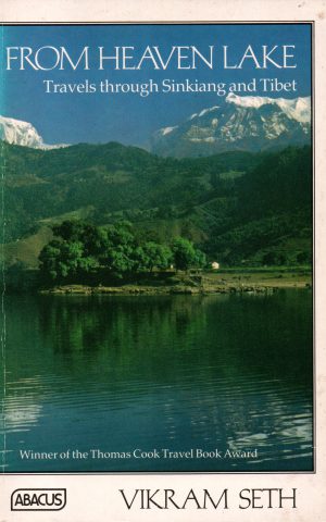 From Heaven Lake - Travels through Sinkiang and Tibet -