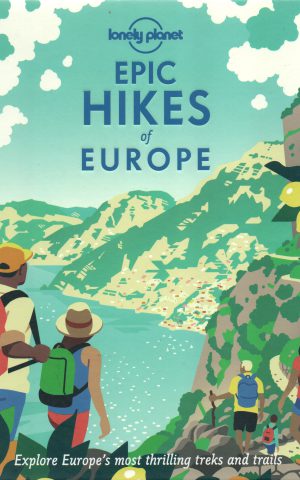 Epic Hikes of Europe - Explore Europe's most thrilling treks and trails -