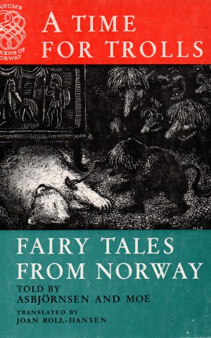 A Time for Trolls - Fairy Tales from Norway -
