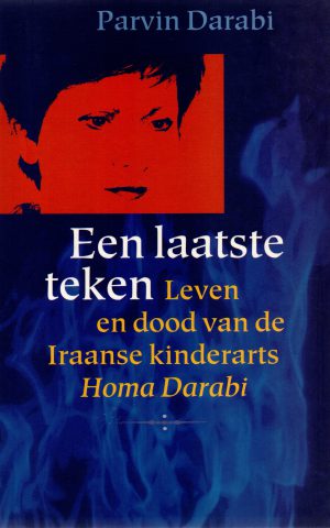 Een laatste teken - Leven en dood van de Iraanse kinderarts Homa Darabi -