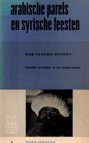 arabische parels en syrische feesten - vreemde ervaringen in het midden-oosten -