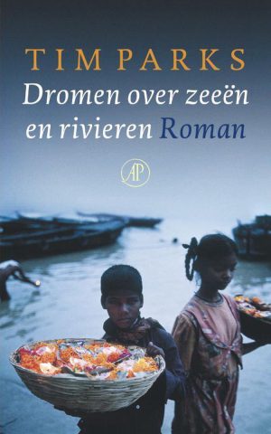 Dromen over zeeën en rivieren - Roman -