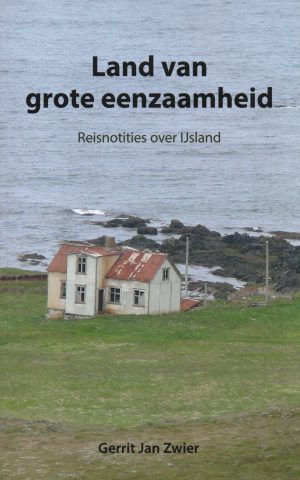 Land van grote eenzaamheid - Reisnotities over IJsland -