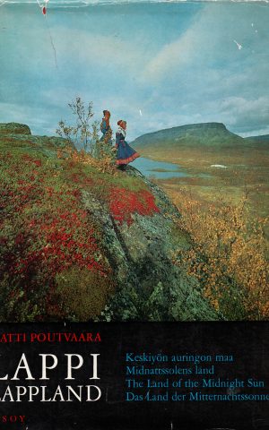 Lappi - Lappland - Keskiyon auringon maa - Midnattssolens land - The Land of the Midnight Sun - Das Land der Mitternachtssonne -