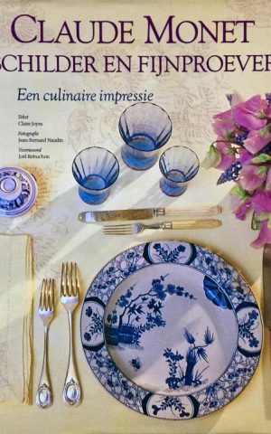 Claude Monet - Schilder en Fijnproever - Een culinaire impressie -