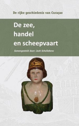 De zee, handel en scheepvaart - De rijke geschiedenis van Curaçao -