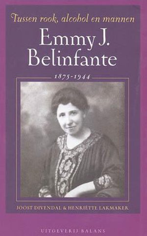 Emmy J. Belinfante - Tussen rook, alcohol en mannen -
