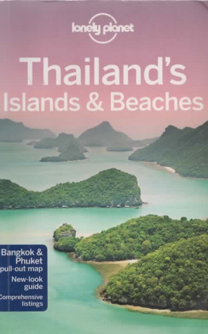 Thailand's Islands & Beaches, Bangkok & Phuket - Lonely Planet -