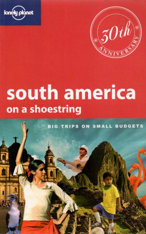 South America on a shoestring - Lonely Planet -