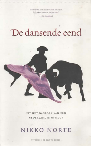 De dansende eend - uit het dagboek van een Nederlandse matador -