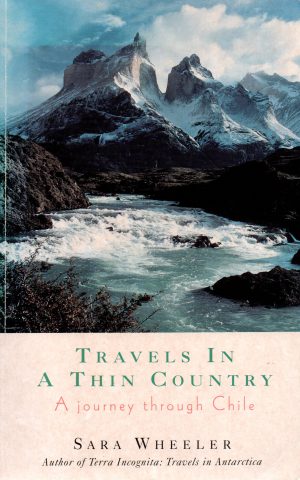 Travels in a Thin Country - A journey through Chile -