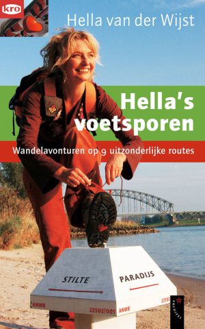 Hella's voetsporen - Wandelavonturen op 9 uitzonderlijke routes - Met routebeschrijvingen -