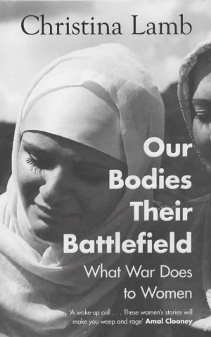 Our Bodies Their Battlefield - What War Does to Women -