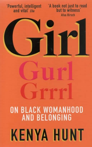Girl Gurl Grrrl - On black womanhood and belonging -