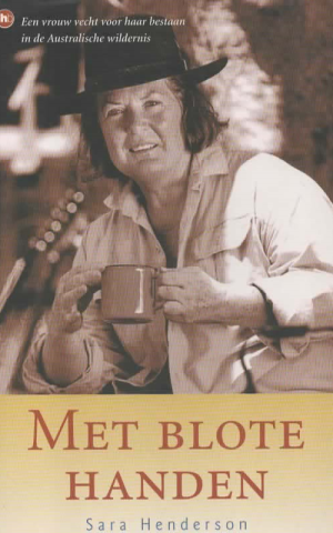Met blote handen - Een vrouw vecht voor haar bestaan in de Australische wildernis -
