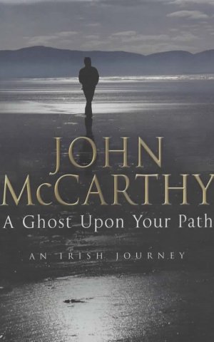 A Ghost Upon Your Path - An Irish Journey -