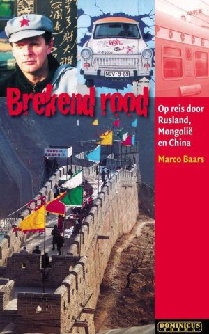 Brekend rood - Op reis door Rusland, Mongolië en China -