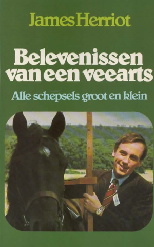 Belevenissen van een veearts - Alle schepsels groot en klein -