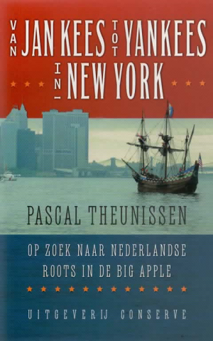 Van Jan Kees tot Yankees in New York - Op zoek naar Nederlandse roots in de Big Apple -