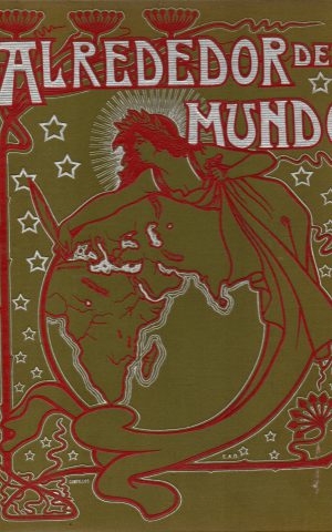 Alrededor del Mundo - Revista ilustrada dirigida por wanderer - Tomo VIII 1903 -