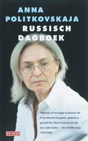 Russisch dagboek - Het laatste boek van Anna Politkovskaja -