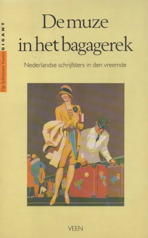 De muze in het bagagerek - Nederlandse schrijfsters in den vreemde -