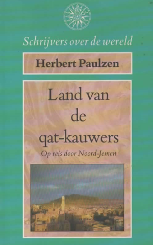 Land van de qat-kauwers - Op reis door Noord-Jemen -