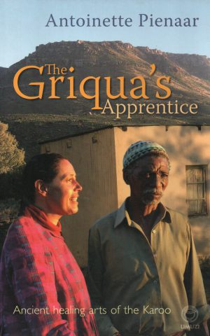 The Griqua's Apprentice - Ancient healing arts of the Karoo -