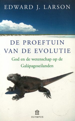 De proeftuin van de evolutie - God en de wetenschap op de Galapagoseilanden -
