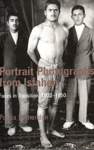 Portrait Photographs from Isfahan - Faces in Transition 1920-1950 -