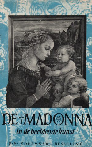 De Madonna - de ontwikkeling der madonnavoorstellingen in de beeldende kunst -